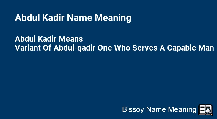 Abdul Kadir Name Meaning